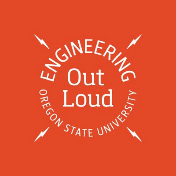Engineering Out Loud Oregon State University